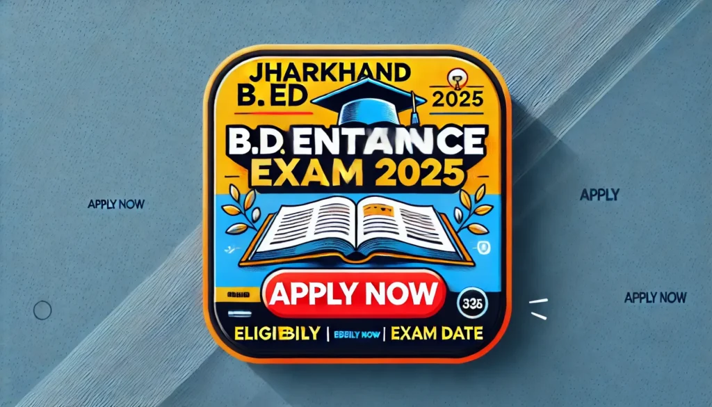 Jharkhand Bed Entrance Exam 2025